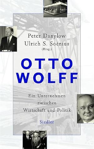 Immagine del venditore per Otto Wolff -: Ein Unternehmen zwischen Wirtschaft und Politik Ein Unternehmen zwischen Wirtschaft und Politik venduto da Berliner Bchertisch eG