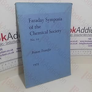 Seller image for Symposia of the Faraday Society: No. 10, 1975: Proton Transfer for sale by BookAddiction (ibooknet member)