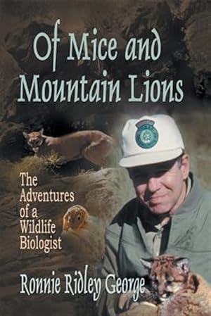 Bild des Verkufers fr Of Mice and Mountain Lions: The Adventures of a Wildlife Biologist zum Verkauf von GreatBookPrices