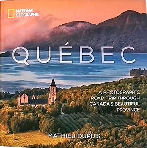 Québec: A Photographic Road Trip Through Canada's Beautiful Province