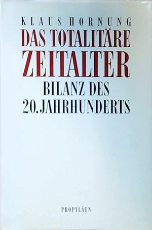 Bild des Verkufers fr Das totalitre Zeitalter. Bilanz des 20. Jahrhunderts Bilanz des 20. Jahrhunderts zum Verkauf von Berliner Bchertisch eG