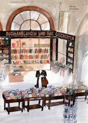 Imagen del vendedor de Buchhandlungen und ihre Geschichten a la venta por BuchWeltWeit Ludwig Meier e.K.