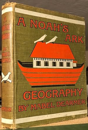 A Noah's Ark Geography. A true account of the travels and adventures of Kit, Jum-Jum, and the Coc...