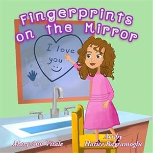 Immagine del venditore per Fingerprints on the Mirror : Fingerprints on the Mirror: Beautiful Illustrated Children's Picture Book venduto da GreatBookPrices