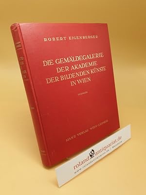 Image du vendeur pour Die Gemldegalerie der Akademie ; Der bildenden Knste in Wien ; Textband mis en vente par Roland Antiquariat UG haftungsbeschrnkt