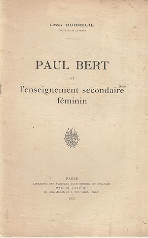 Seller image for PAUL BERT ET L'ENSEIGNEMENT SECONDAIRE FMININ for sale by PRISCA