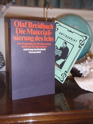 Seller image for Die Materialisierung des Ichs. Zur Geschichte der Hirnforschung im 19. und 20. Jahrhundert. for sale by Antiquariat Klabund Wien