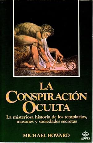 Imagen del vendedor de La conspiracin oculta. La misteriosa historia de los templarios, masones y sociedades secretas . a la venta por Librera Astarloa