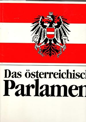Das österreichische Parlament. Zum Jubiläum des 100jährigen Bestandes des Parlamentsgebäudes, her...