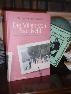 Seller image for Die Villen von Bad Ischl. Wenn Huser Geschichten erzhlen. for sale by Antiquariat Klabund Wien
