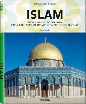 Bild des Verkufers fr Islam: From Baghdad to Cordoba: Early Architecture From the 7th to the 13th Century zum Verkauf von WeBuyBooks