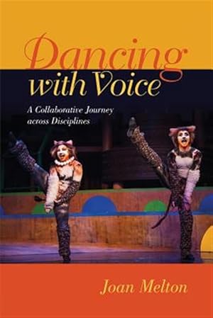 Seller image for Dancing With Voice : A Collaborative Journey Across Disciplines for sale by GreatBookPrices