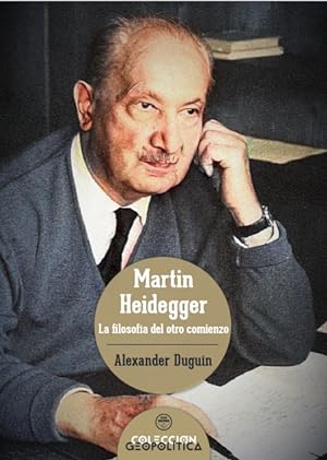 Imagen del vendedor de MARTIN HEIDEGGER. LA FILOSOFA DEL OTRO COMIENZO a la venta por LIBROPOLIS