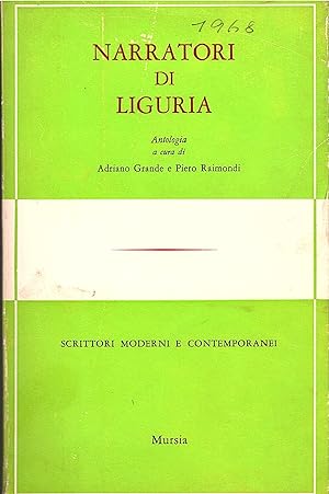 Immagine del venditore per Narratori di Liguria. Antologia a cura di Adriano Grande e Piero Raimondi venduto da Gilibert Libreria Antiquaria (ILAB)