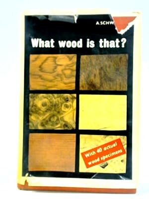 Seller image for What Wood Is That?: A Guide To The Identification Of Home-grown And Imported Timbers. for sale by World of Rare Books