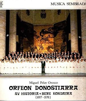 Bild des Verkufers fr Msica Sembrada: Orfen Donostiarra. Su historia = Bere kondaira (1897-1978) . zum Verkauf von Librera Astarloa