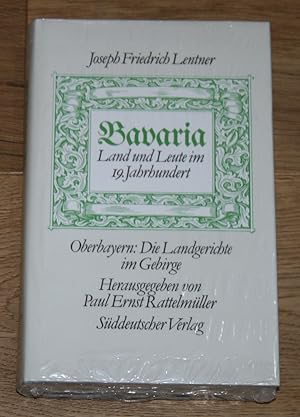 Seller image for Bavaria. Land und Leute im 19. Jahrhundert. Oberbayern: Die Landgerichte im Gebirge. for sale by Antiquariat Gallenberger