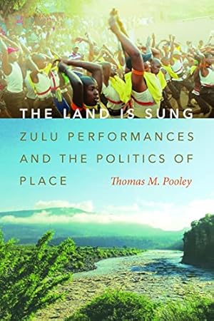 Bild des Verkufers fr The Land Is Sung: Zulu Performances and the Politics of Place (Music / Culture) zum Verkauf von WeBuyBooks