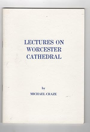 LECTURES ON WORCESTER CATHEDRAL