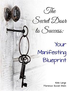 Imagen del vendedor de The Secret Door to Success: Your Manifestation Blueprint a la venta por GreatBookPrices
