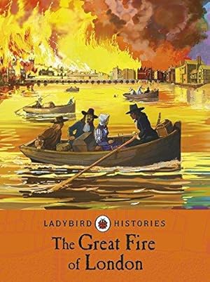 Imagen del vendedor de Ladybird Histories: The Great Fire of London a la venta por WeBuyBooks