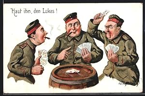 Künstler-Ansichtskarte Ad.Hoffmann: Haut ihn, den Lukas, rauchende Soldaten spielen Skat auf eine...