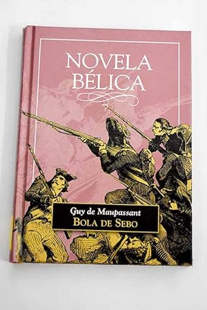 Bola de sebo y otras narraciones de guerra