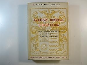 Imagen del vendedor de TRACTAT GENERAL D'HERALDICA: ORIGEN, HISTORIA DEL ESCUTS I NORMES PER A FORMAR-LOS I LLEGIR-LOS a la venta por Costa LLibreter