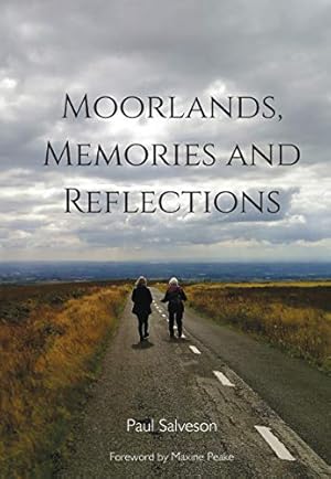 Imagen del vendedor de Moorlands, Memories and Reflections: A centenary celebration of Allen Clarke's Moorlands and Memories a la venta por WeBuyBooks