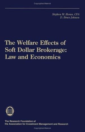 Seller image for The Welfare Effects of Soft Dollar Brokerage: Law and Economics (The Research Foundation of AIMR and Blackwell Series in Finance) for sale by WeBuyBooks