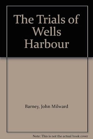 Seller image for The Trials of Wells Harbour for sale by WeBuyBooks