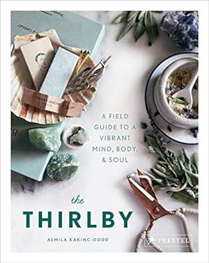 Seller image for The Thirlby: A Field Guide to a Vibrant Mind, Body, and Soul for sale by WeBuyBooks