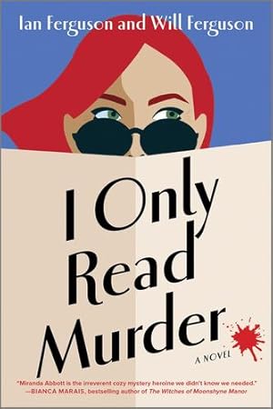 Seller image for I Only Read Murder: A Novel by Ferguson, Will, Ferguson, Ian [Paperback ] for sale by booksXpress