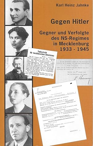 Imagen del vendedor de Gegen Hitler - Gegner und Verfolgte des NS-Regimes in Mecklenburg 1933-1945 a la venta por Antiquariat Christian Wulff