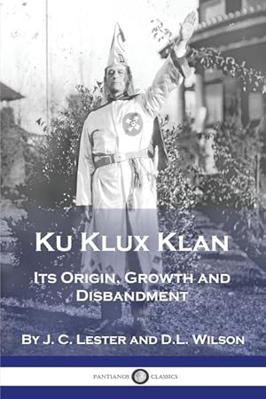 Seller image for Ku Klux Klan: Its Origin, Growth and Disbandment for sale by moluna
