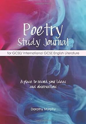 Bild des Verkufers fr Poetry Study Journal for GCSE/ International GCSE English Literature: A place to record your ideas and observations zum Verkauf von WeBuyBooks 2