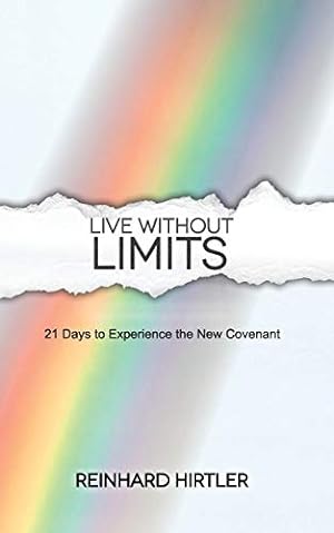 Bild des Verkufers fr Live Without Limits: 21 Days for Practicing the New Covenant zum Verkauf von WeBuyBooks 2