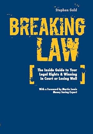 Image du vendeur pour Breaking Law: The Inside Guide to Your Legal Rights & Winning in Court or Losing Well mis en vente par WeBuyBooks