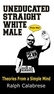 Bild des Verkufers fr Uneducated Straight White Male zum Verkauf von moluna