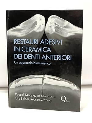 Seller image for Restauri adesivi in ceramica dei denti anteriori. Un approccio biomimetico for sale by Florentia Libri