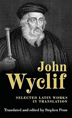 Imagen del vendedor de John Wyclif: Selected Latin works in translation (Manchester University Press) a la venta por WeBuyBooks