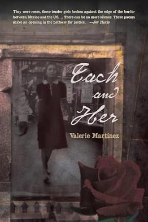 Bild des Verkufers fr Each and Her (Camino Del Sol): A Complex Quilt of Tragedy and Redemption zum Verkauf von WeBuyBooks