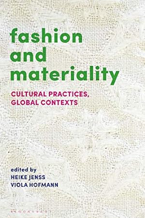 Seller image for Fashion and Materiality: Cultural Practices in Global Contexts for sale by WeBuyBooks