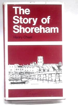 Seller image for The Story of Shoreham for sale by World of Rare Books