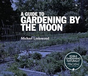 Bild des Verkufers fr A Guide to Gardening By The Moon zum Verkauf von WeBuyBooks