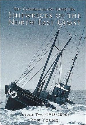 Immagine del venditore per The Comprehensive Guide to Shipwrecks of the North East Coast: Volume Two (1918-2000) venduto da WeBuyBooks