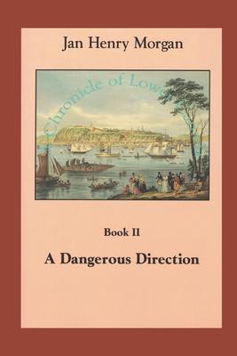 Bild des Verkufers fr A Dangerous Direction: Volume II, A Chronicle of Lower Canada zum Verkauf von moluna