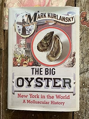Imagen del vendedor de The Big Oyster, New York in the World A Molluscular History a la venta por Mrs Middleton's Shop and the Rabbit Hole