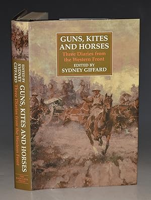 Bild des Verkufers fr Guns, Kites And Horses. Three Diaries from the Western Front. zum Verkauf von PROCTOR / THE ANTIQUE MAP & BOOKSHOP