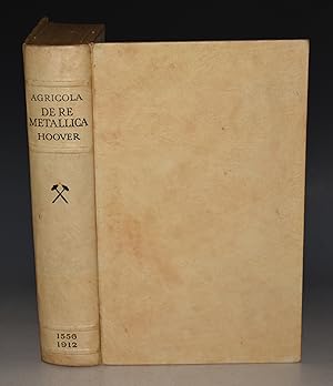 Imagen del vendedor de De Re Metallica. Translated from the First Latin Edition of 1556. With Biographical Introduction, Annotations and Appendices &c. By Herbert Clark Hoover and Lou Henry Hoover. a la venta por PROCTOR / THE ANTIQUE MAP & BOOKSHOP